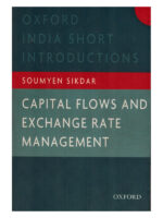 Capital Flows and Exchange Rate Management ( Oxford India Short Introductions )