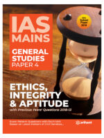 IAS Mains General Studies Paper 4 ETHICS INTEGRITY & APTITUDE with Previous years' questions 2018-13