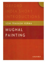 Mughal Painting ( Oxford India Short Introductions )