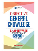 Objective General Knowledge Chapterwise Collection Of 6250+ Questions