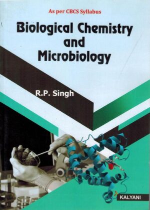 Biological Chemistry and Microbiology ( Useful For B.Sc First Year Biotechnology Sem II Telangana )
